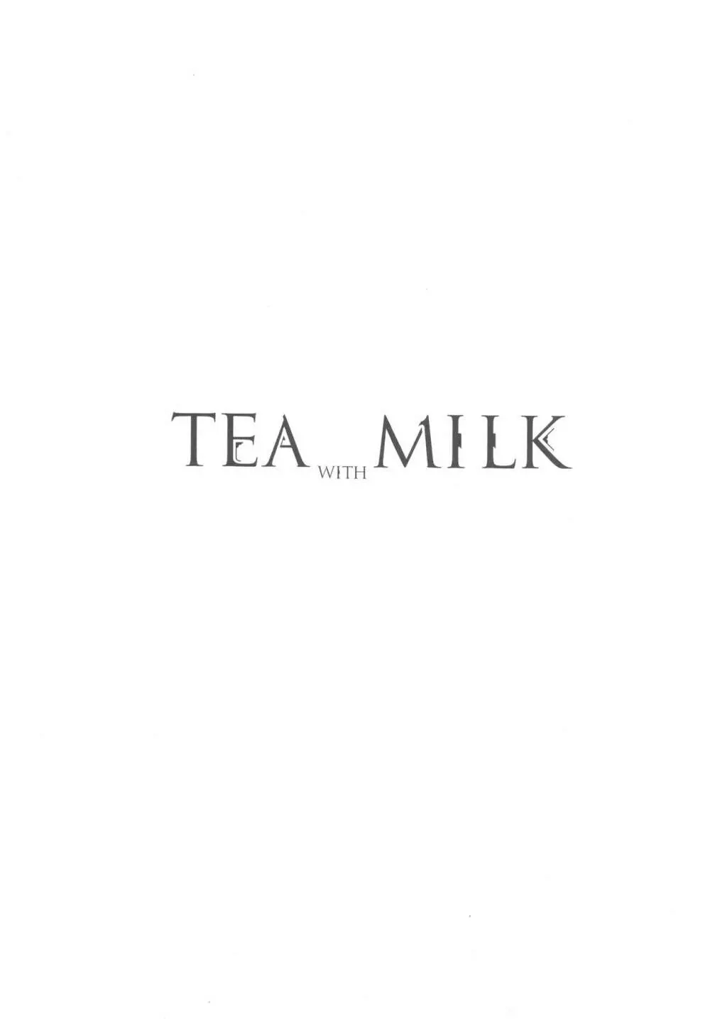 TEA WITH MILK 3ページ