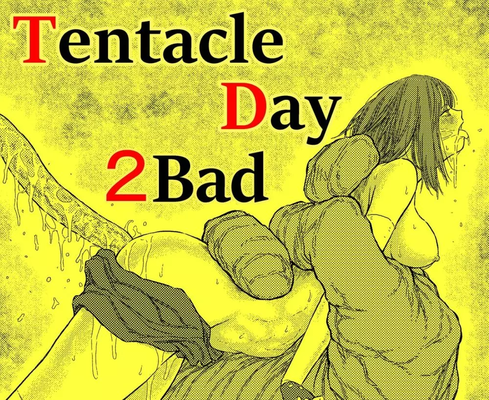 TENTACLE DAY 2BAD 【最恐触手による最悪の責めに悶え狂う少女の悪夢】
