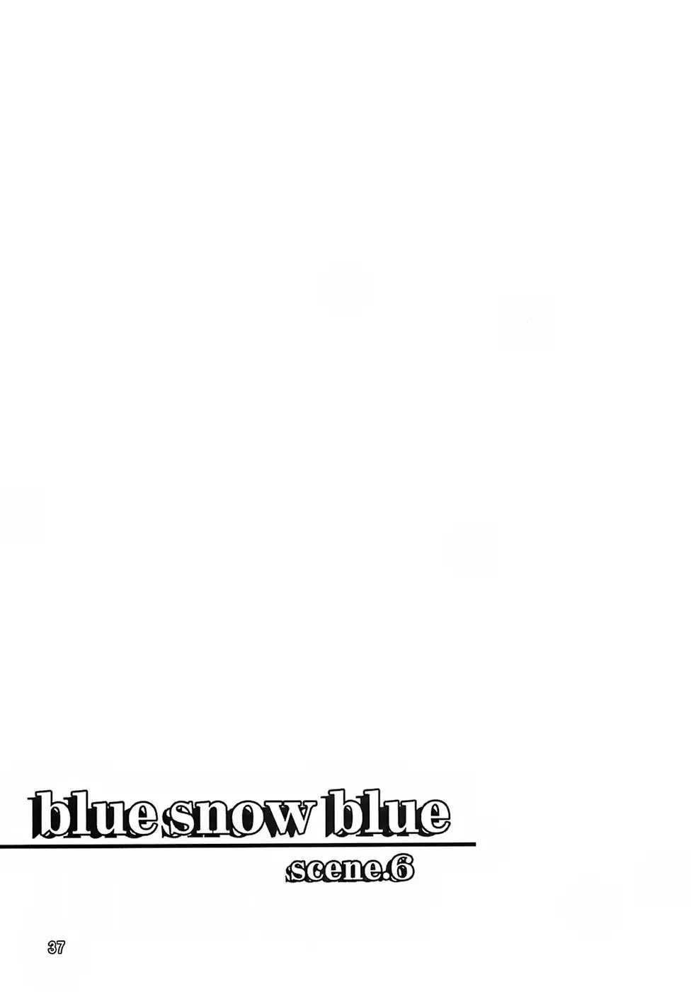 blue snow blue – scene.6 35ページ