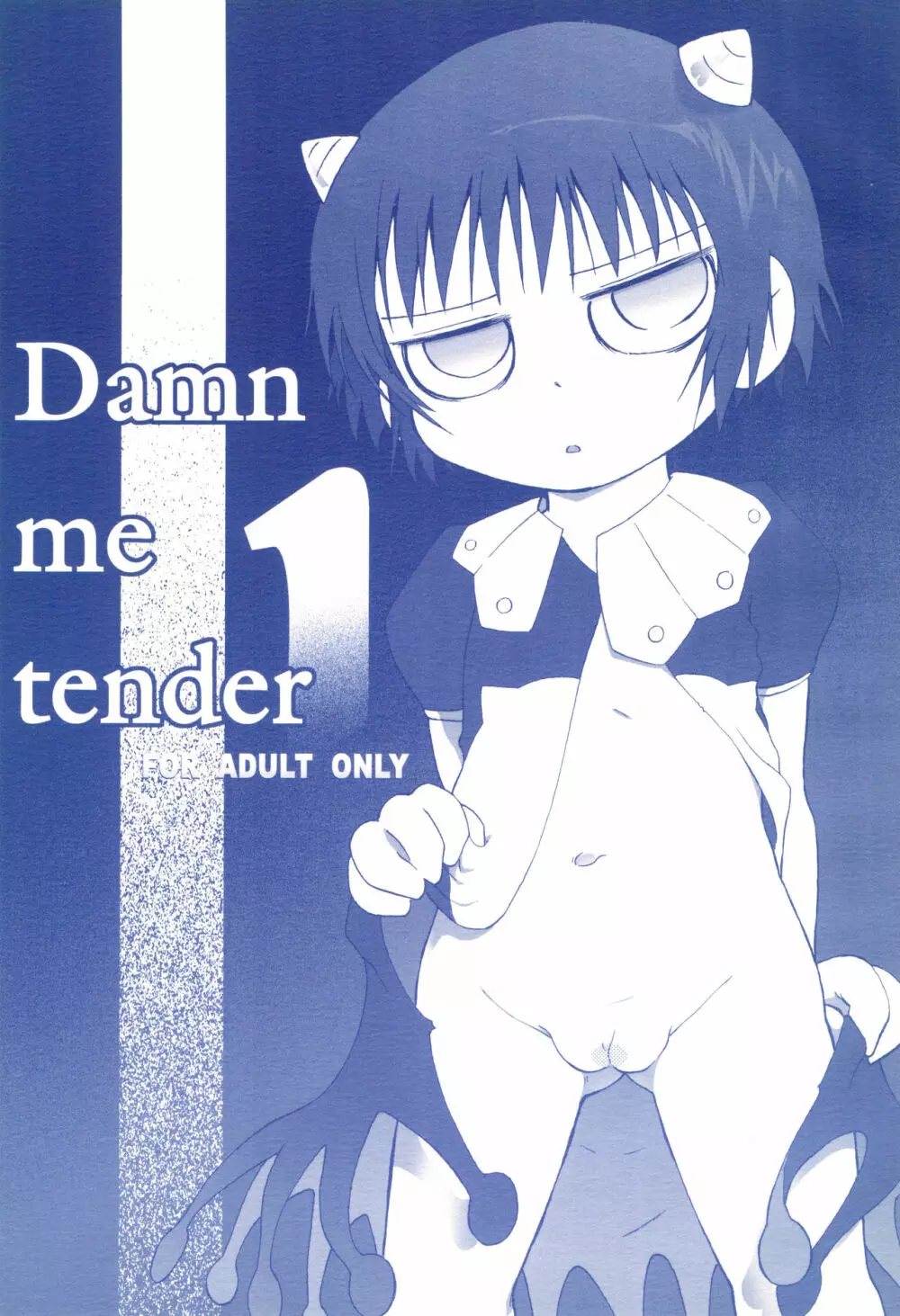 Damn me tender 1