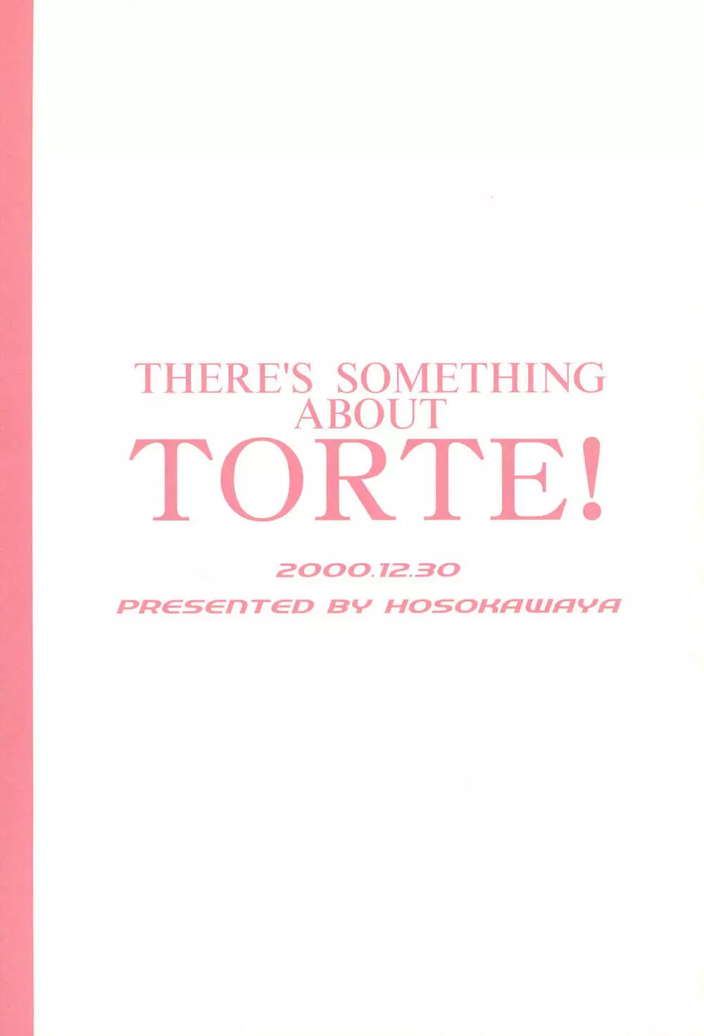 THERE’S SOMETHING ABOUT TORTE! 36ページ