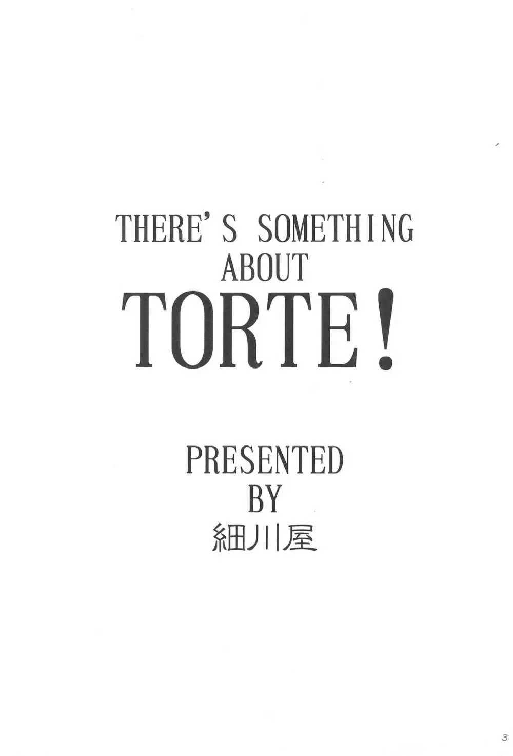 THERE’S SOMETHING ABOUT TORTE! 5ページ