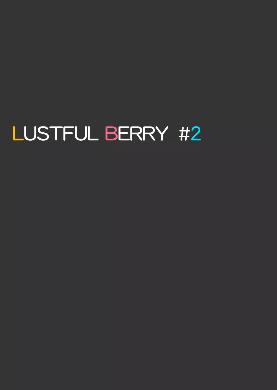 LUSTFUL BERRY #2 終わりと始まりの雨 63ページ